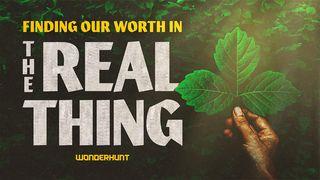 Finding Our Worth in the Real Thing