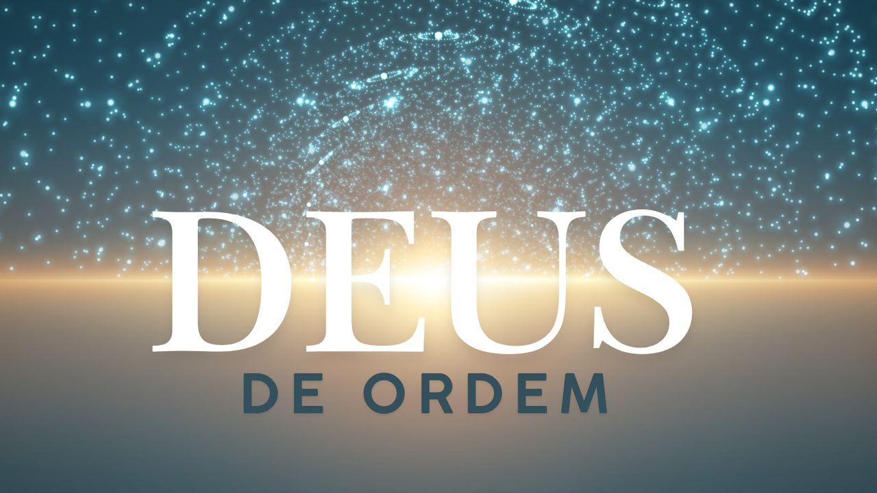 Um Deus de Ordem