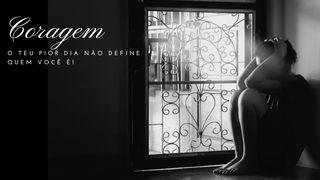 Coragem! Seu Pior Dia Não Define Quem Você É.