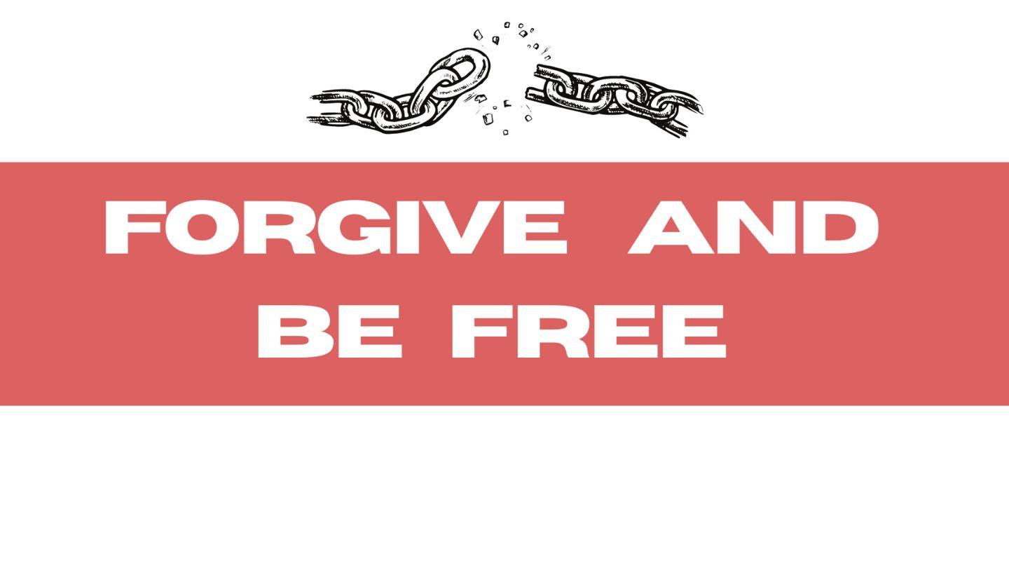 Forgive and Be Free