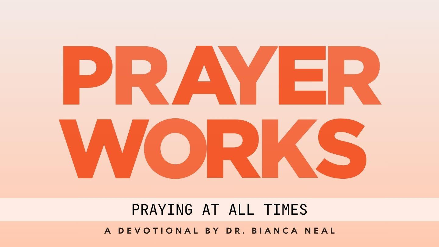 Prayer Works - Vol. 1: Praying at All Times