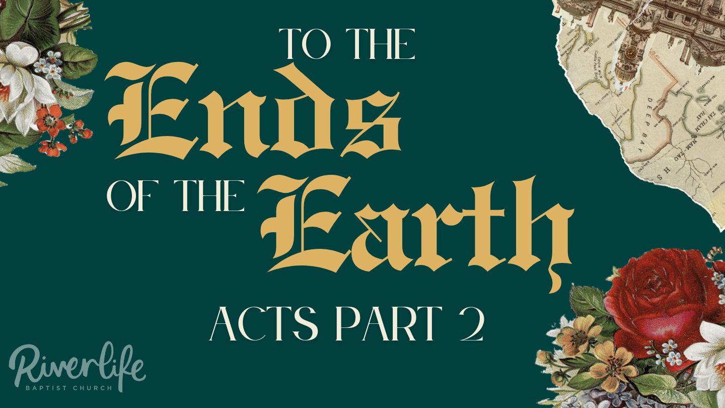To the Ends of the Earth: Devotions in Acts Part 2
