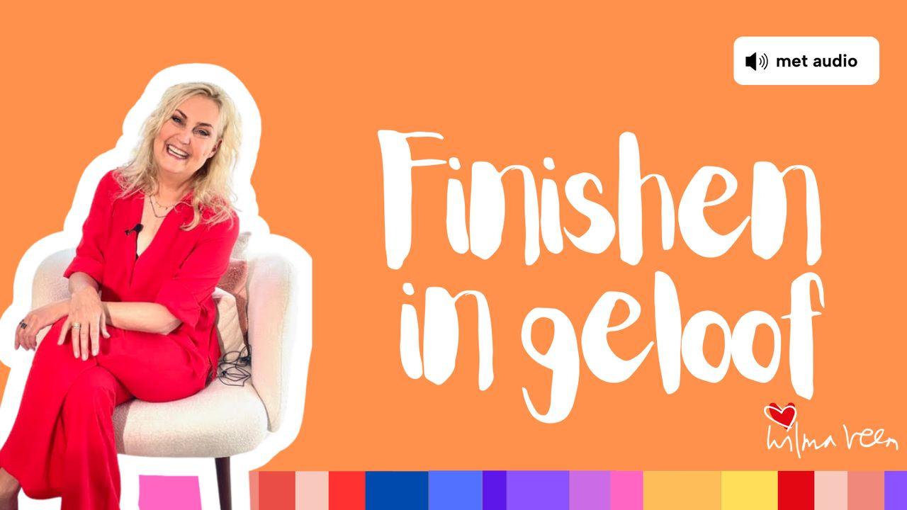 Finishen in geloof!