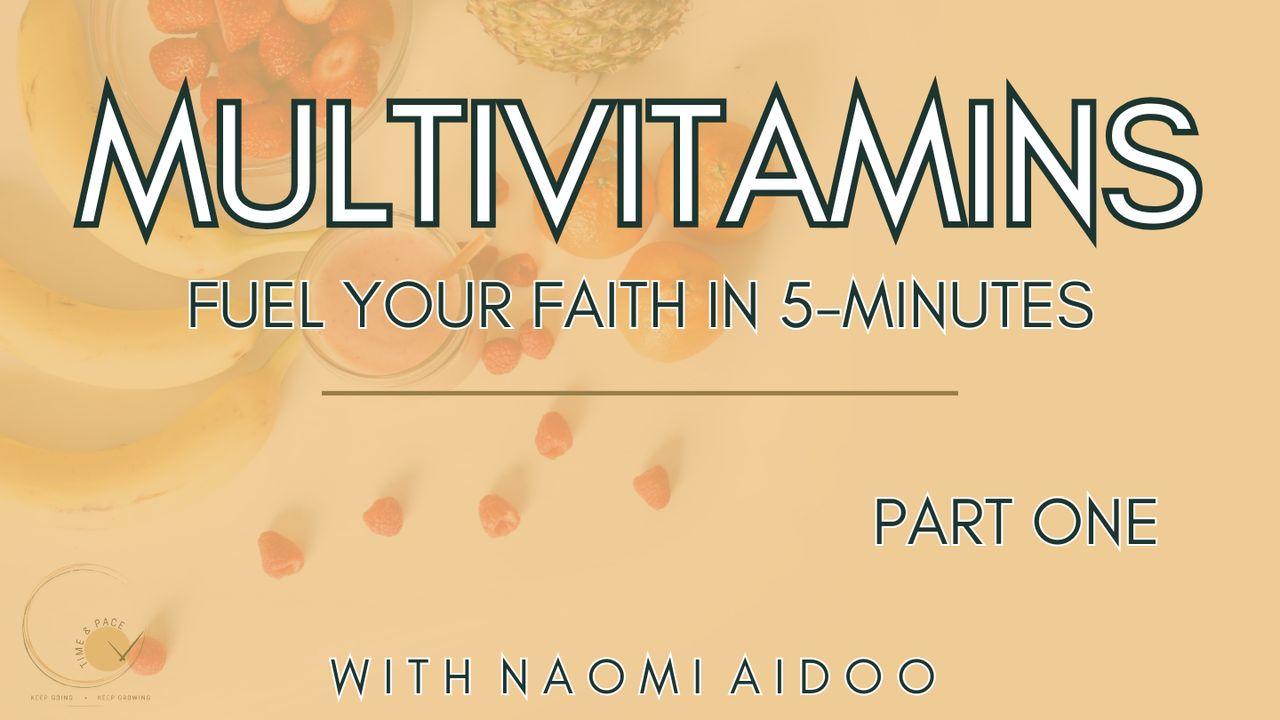 Multivitamins - Fuel Your Faith in 5-Minutes (Pt.1)