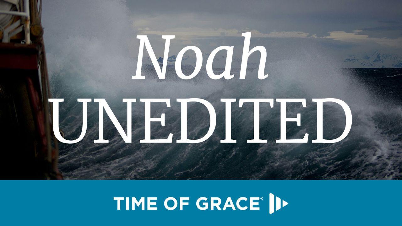 Noah Unedited