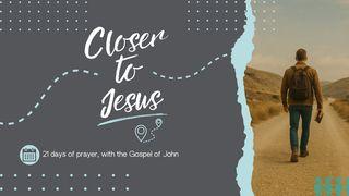 Prayer Initiative: Closer to Jesus