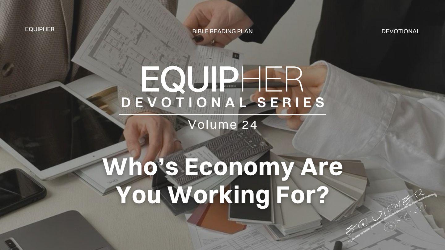 EquipHer Vol. 24: "Who’s Economy Are You Working For?"