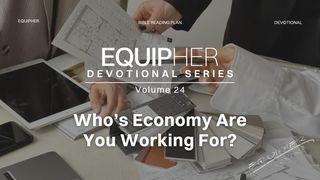 EquipHer Vol. 24: "Who’s Economy Are You Working For?"