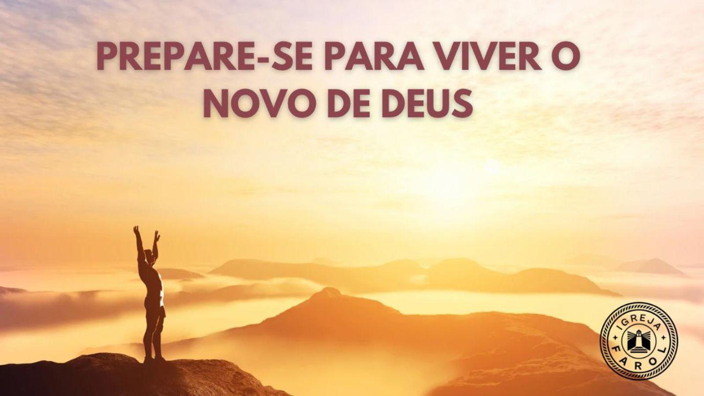 Prepare-Se Para Viver O Novo!