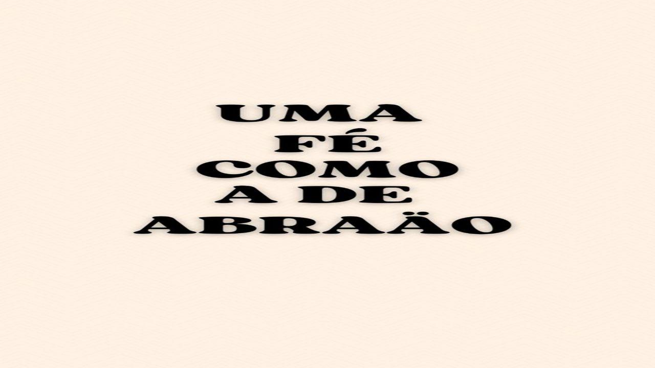 Uma Fé Como a de Abraão