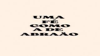 Uma Fé Como a de Abraão