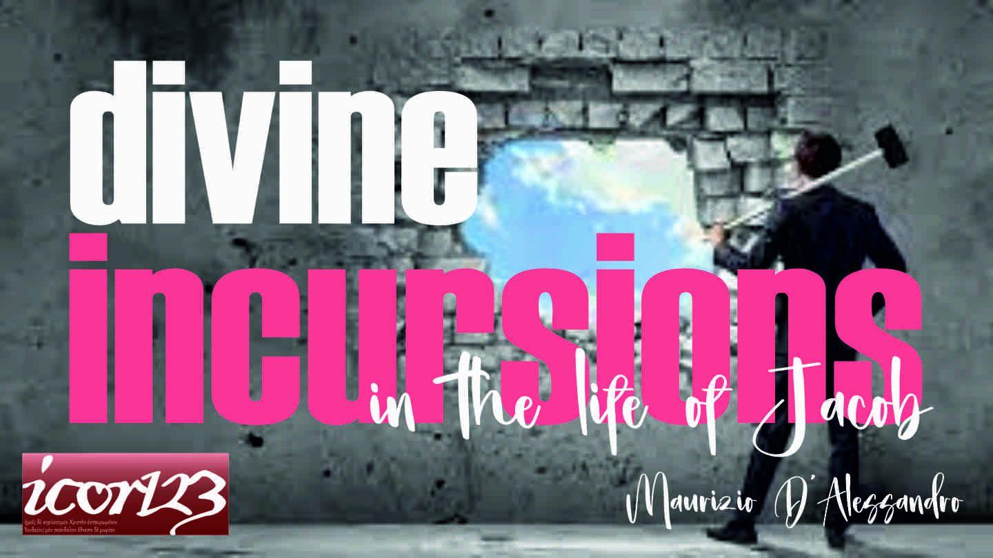 Divine Incursions (In the Life of Jacob) Genesis 46:1-27 King James Version