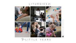 Liturgies for the Little Years