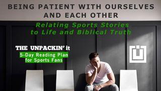 UNPACK This...Being Patient With Ourselves and Each Other