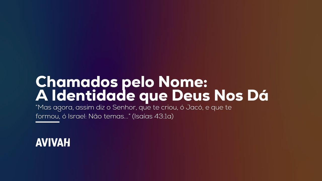 Chamados pelo Nome: A Identidade que Deus Nos Dá
