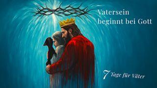 Vatersein beginnt bei Gott – 7 Tage für Väter
