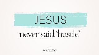Jesus Never Said ‘Hustle’: Finding True Rest in a Burnout World