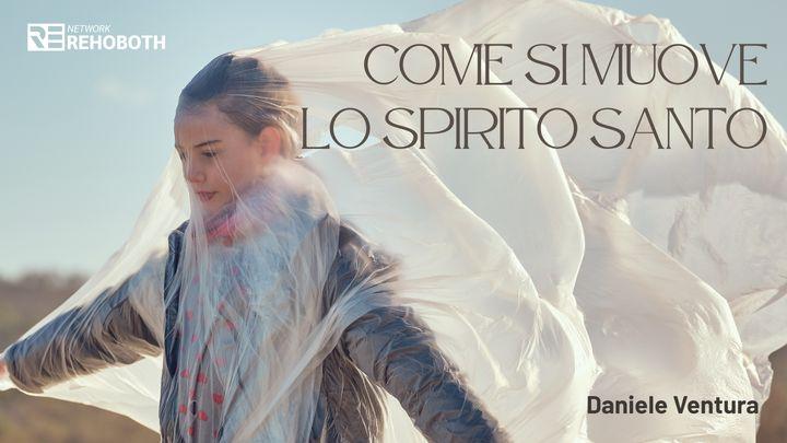 Come si muove lo Spirito Santo