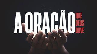 A oração que Deus ouve