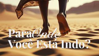 Para Onde Você Está Indo?