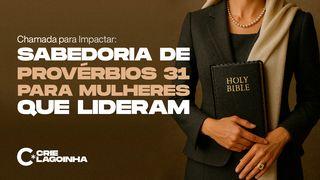Chamada para Impactar: Sabedoria de Provérbios 31 para Mulheres que Lideram