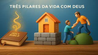 Três Pilares da Vida com Deus