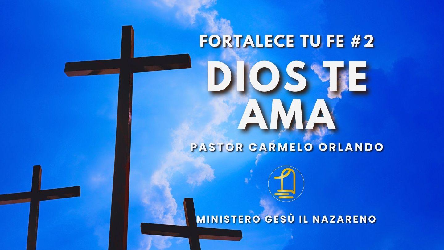 Fortalece Tu Fe #2 - Dios Te Ama