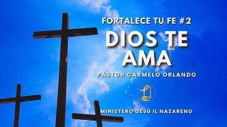 Fortalece Tu Fe #2 - Dios Te Ama