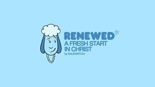 Renewed: A Fresh Start in Christ