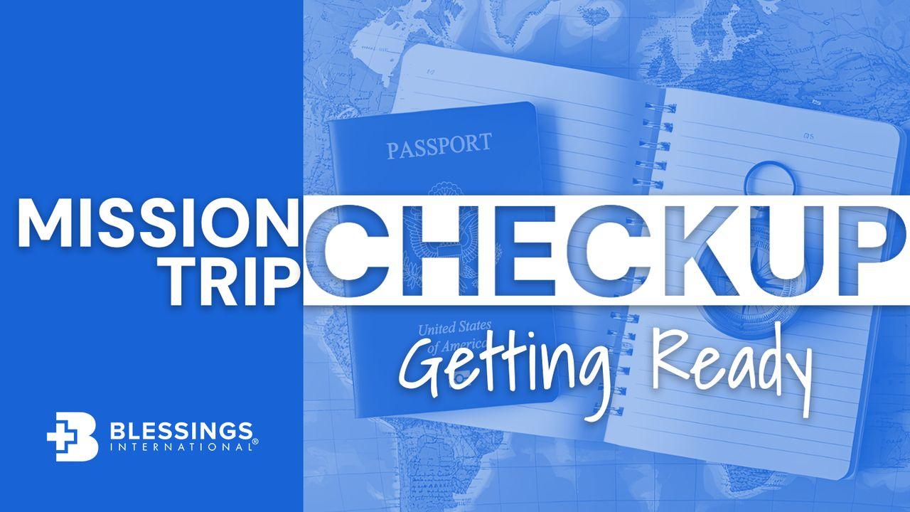 Mission Trip Checkup: Getting Ready