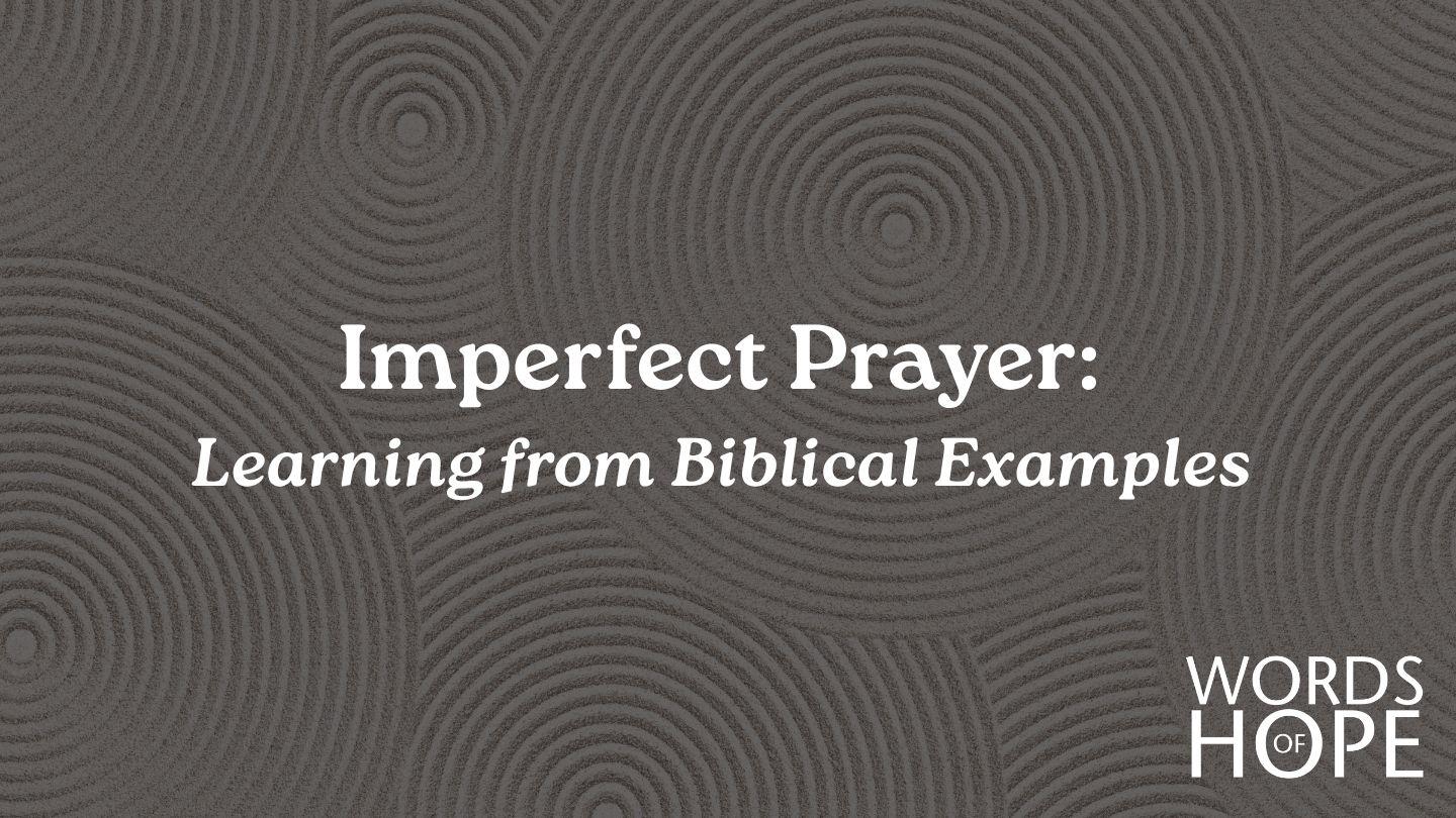 Imperfect Prayer: Learning From Biblical Examples លោកុ‌ប្បត្តិ 4:25 ព្រះគម្ពីរបរិសុទ្ធ ១៩៥៤