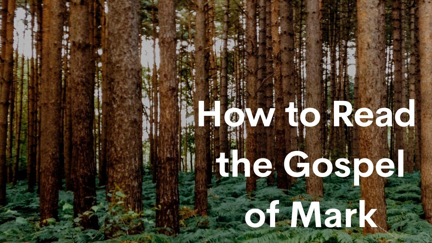 How to Read the Gospel of Mark