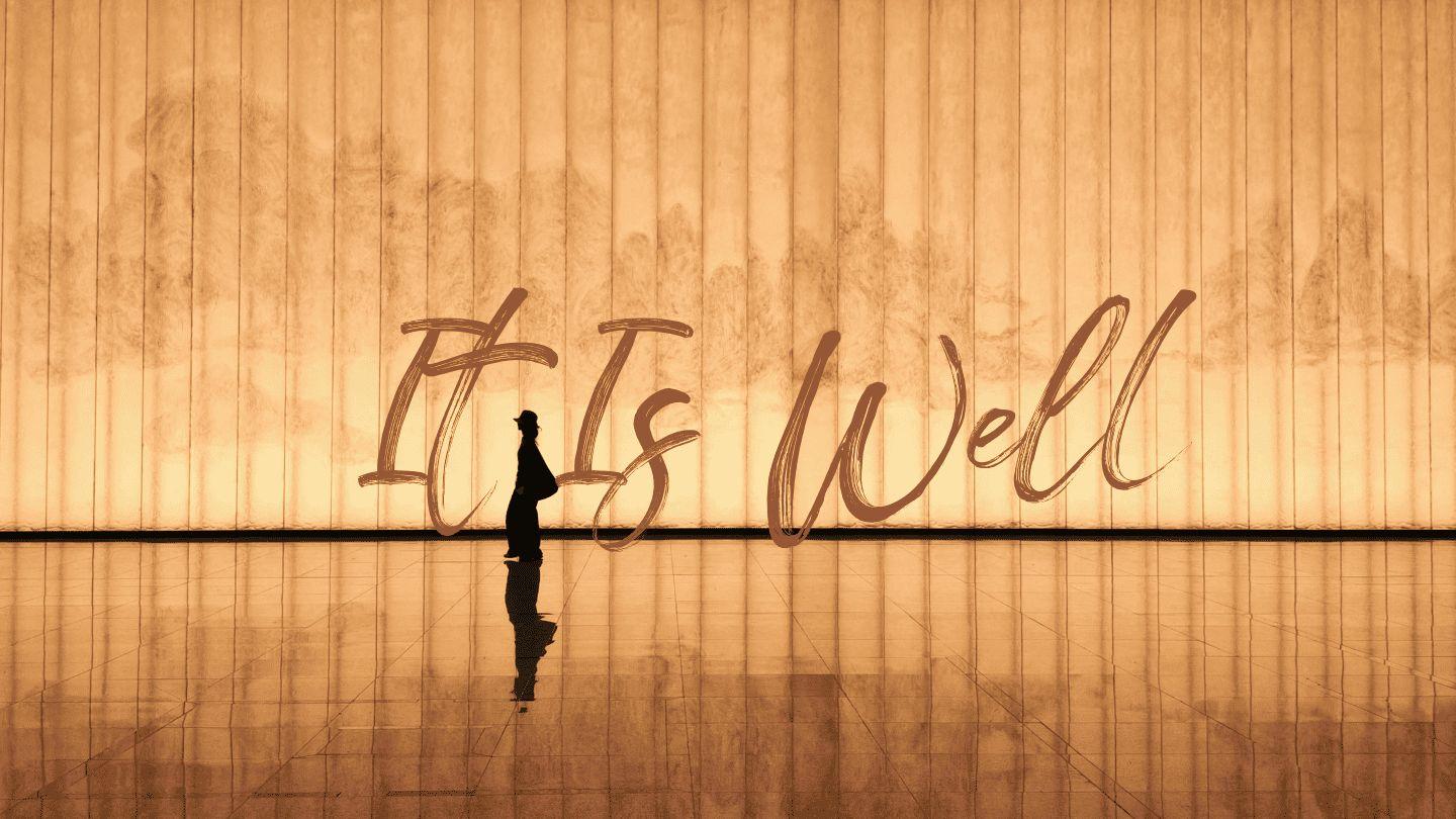 It Is Well 3 John 1:1-4 The Passion Translation