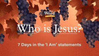 Who Is Jesus? 7 Days in the 'I Am' Statements