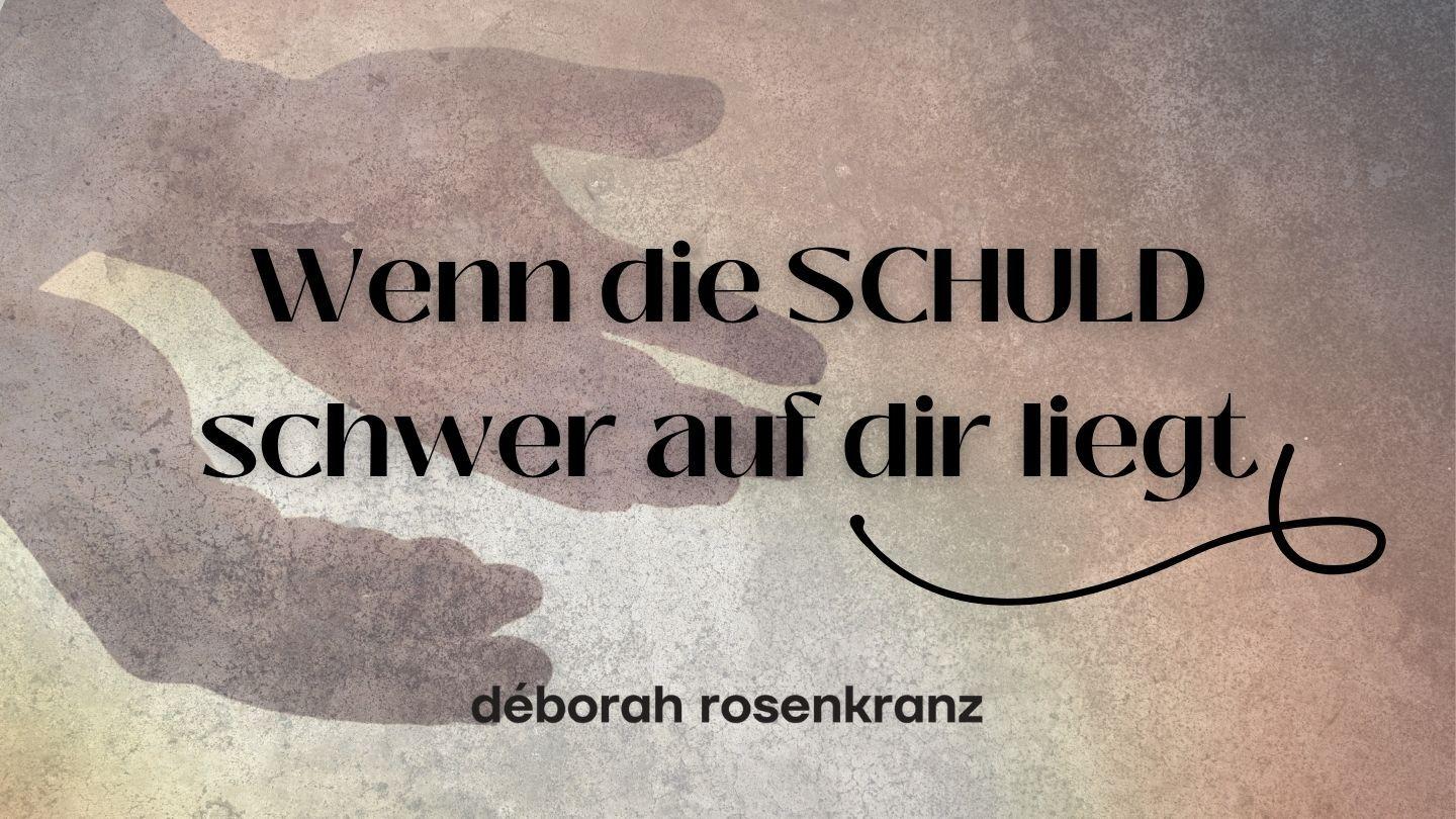 Wenn die SCHULD schwer auf dir liegt