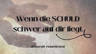 Wenn die SCHULD schwer auf dir liegt