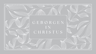 Geborgen in Christus
