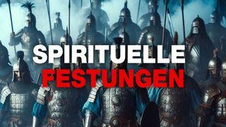 Du kämpfst nicht gut gegen geistige Hochburgen