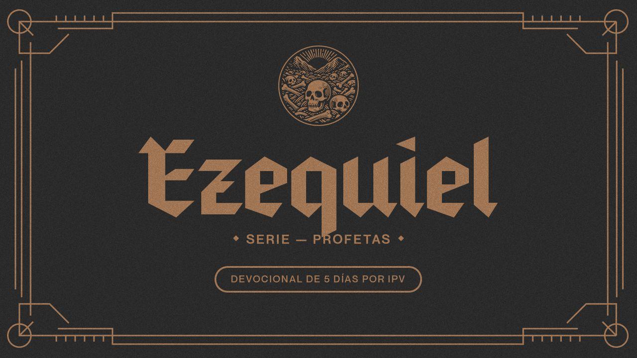 Ezequiel – Serie: Profetas