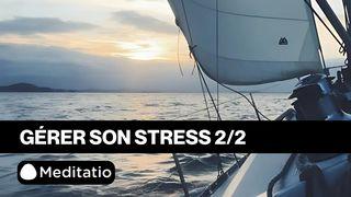 Gérer son stress (partie 2)