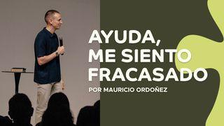 Ayuda, Me Siento Fracasado