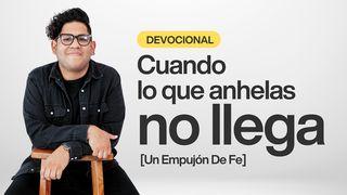 Cuando Lo Que Anhelas No Llega: Confiando en La Espera