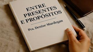 Entre Presentes e Propósitos