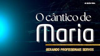 O Cântico De Maria Para Profissionais