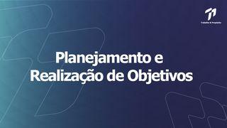 Trabalho e Propósito - Planejamento e Realização de Objetivos