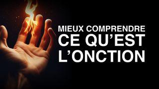 Mieux comprendre ce qu’est l’onction