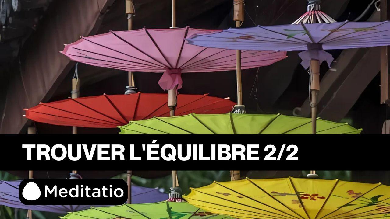 Trouver l’équilibre (partie 2)