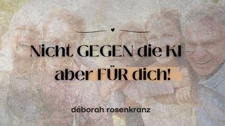 Nicht gegen die KI aber FÜR dich