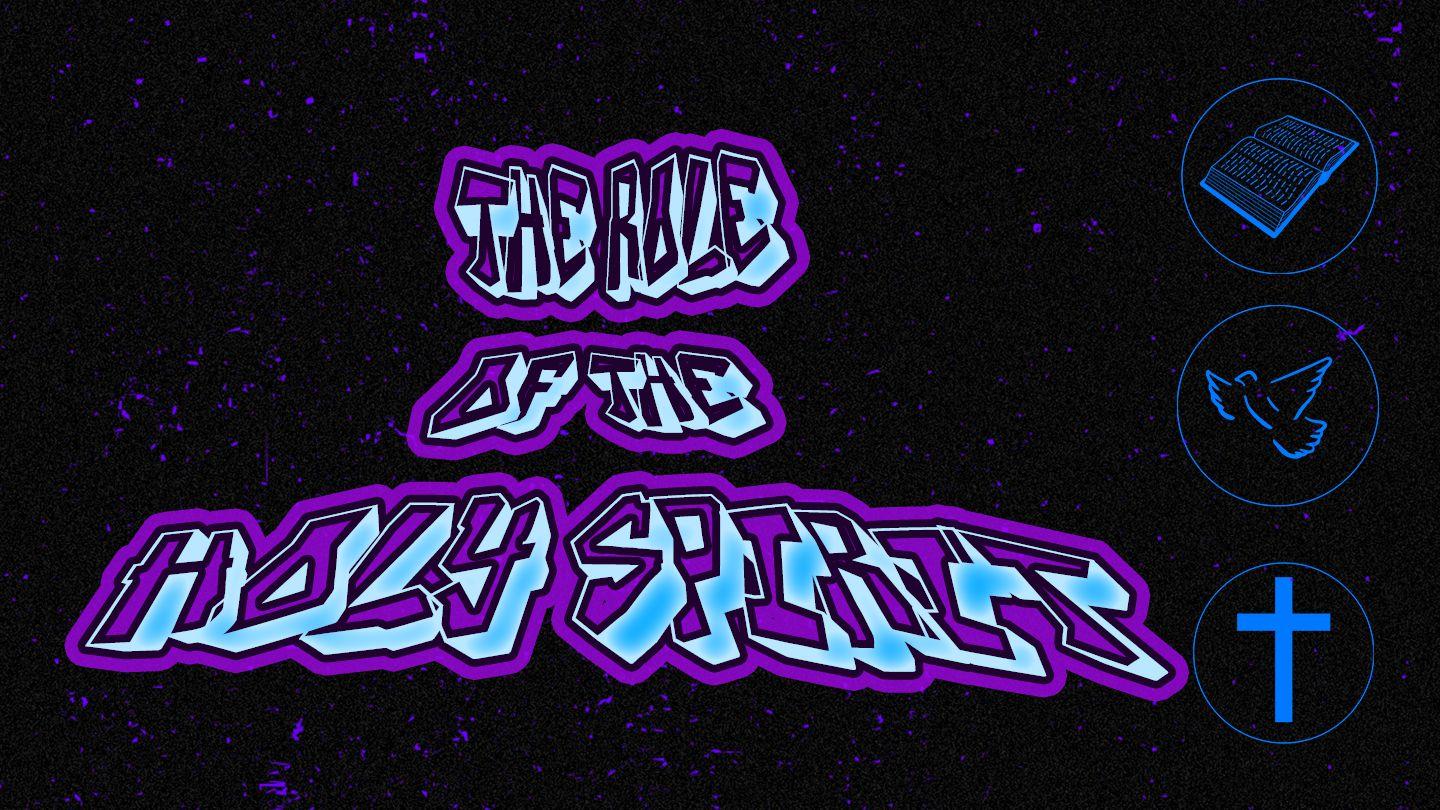 HZY | BRP Week 3 - the Role of the Holy Spirit