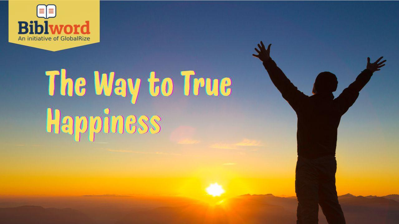 The Way to True Happiness